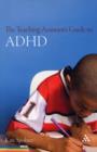 Image for The teaching assistant&#39;s guide to ADHD