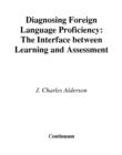 Image for Diagnosing foreign language proficiency  : the interface between assessment and learning