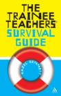 Image for The Trainee Teachers&#39; Survival Guide