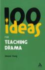 Image for 100 Ideas for Teaching Drama