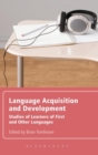Image for Language acquisition and development  : studies of learners of first and other languages