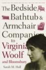 Image for Bedside, bathtub &amp; armchair companion to Virginia Woolf and Bloomsbury