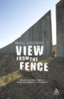 Image for The view from the fence  : the Arab-Israeli conflict from the present to its roots