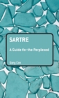 Image for Sartre: A Guide for the Perplexed