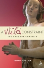Image for A wild constraint  : the case for chastity