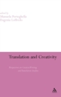 Image for Translation and creativity  : perspectives on creative writing and translation studies