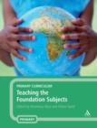 Image for Primary Curriculum - Teaching the Foundation Subjects