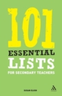 Image for 101 Essential Lists for Secondary Teachers