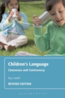 Image for Children&#39;s language  : consensus and controversy