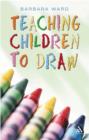 Image for Teaching Children to Draw