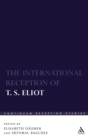 Image for The international reception of T.S. Eliot