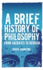 Image for A brief history of philosophy  : from Socrates to Derrida