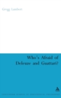 Image for Who&#39;s Afraid of Deleuze and Guattari?