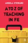 Image for A to Z of Teaching in FE