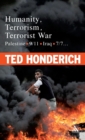 Image for Terrorism and humanity  : Palestine, 9-11, Iraq, 7-7