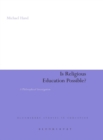 Image for Is religious education possible?  : a philosophical investigation