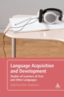 Image for Language acquisition and development  : studies of learners of first and other languages