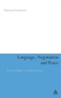 Image for Language, negotiation and peace  : the use of English in conflict resolution