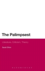 Image for The Palimpsest: Literature, Criticism, Theory