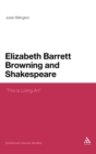 Image for Elizabeth Barrett Browning and Shakespeare  : &#39;This is living art&#39;