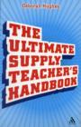 Image for The Ultimate Supply Teacher&#39;s Handbook