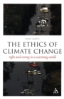Image for The ethics of climate change  : right and wrong in a warming world