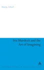 Image for Iris Murdoch and the art of imagining