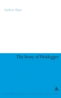 Image for The irony of Heidegger  : an essay