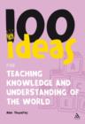 Image for 100 ideas for teaching knowledge and understanding of the world