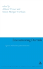 Image for Encountering Derrida  : legacies and futures of deconstruction