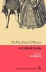Image for &#39;Tis pity she&#39;s a whore  : a critical guide