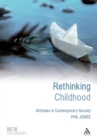 Image for Rethinking childhood  : attitudes in contemporary society