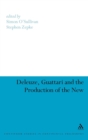 Image for Deleuze, Guattari and the Production of the New