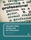 Image for Education policy, practice and the professional