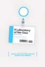 Image for A Laboratory of Her Own: Women and Science in Spanish Culture
