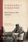 Image for Higglers in Kingston: Women&#39;s Informal Work in Jamaica