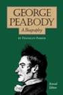 Image for George Peabody, A Biography