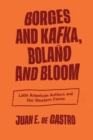 Image for Borges and Kafka, Bolaäno and Bloom  : Latin American authors and the Western canon