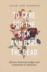 Image for To Care for the Sick and Bury the Dead