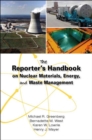 Image for Reporter&#39;s Handbook on Nuclear Materials, Energy &amp; Waste Management