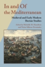 Image for In and Of the Mediterranean: Medieval and Early Modern Iberian Studies