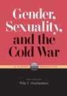 Image for Gender, Sexuality, and the Cold War: A Global Perspective