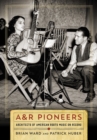 Image for A&amp;R Pioneers: Architects of American Roots Music on Record