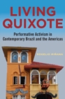 Image for Living Quixote: Performative Activism in Contemporary Brazil and the Americas : 2
