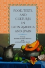 Image for Food, Texts, and Cultures in Latin America and Spain