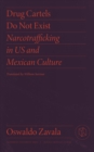 Image for Drug Cartels Do Not Exist: Narcotrafficking in US and Mexican Culture