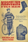 Image for Masculine figures  : fashioning men and the novel in nineteenth-century Spain