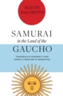 Image for Samurai in the Land of the Gaucho: Transpacific Modernity and Nikkei Literature in Argentina