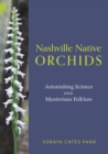 Image for Nashville Native Orchids: Astonishing Science and Mysterious Folklore