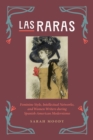 Image for Las Raras : Feminine Style, Intellectual Networks, and Women Writers during Spanish-American Modernismo